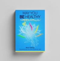 May You BE Healthy : Well-Being for Pennies a Day 1735936006 Book Cover