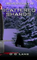 Scattered Shards (Driven to the Hilt) 0999327593 Book Cover