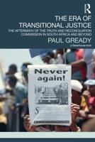 The Era of Transitional Justice: The Aftermath of the Truth and Reconciliation Commission in South Africa and Beyond 0415521173 Book Cover