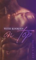 With Kookies on Top: A FWB to Lovers Romance (Jacobs Brothers) 1967935033 Book Cover
