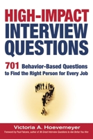 High-Impact Interview Questions: 701 Behavior-based Questions to Find the Right Person for Every Job 0814473016 Book Cover