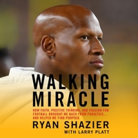 Walking Miracle: How Faith, Positive Thinking, and Passion for Football Brought Me Back from Paralysis 1668603187 Book Cover