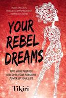 Your Rebel Dreams 1989232000 Book Cover