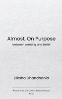 Almost, On Purpose Between Wanting and Belief 9375107426 Book Cover