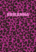 Brieanna: Personalized Pink Leopard Print Notebook (Animal Skin Pattern). College Ruled (Lined) Journal for Notes, Diary, Journaling. Wild Cat Theme Design with Cheetah Fur Graphic 1708185429 Book Cover