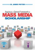 Arguing for a General Framework for Mass Media Scholarship 1412964717 Book Cover