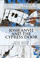 Josh Anvil and the Cypress Door B0FGXJZ5ZD Book Cover