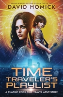 Time Traveler's Playlist: A Classic Rock Time Travel Adventure B0F84C62KQ Book Cover