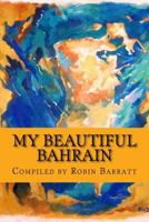 My Beautiful Bahrain 1507774427 Book Cover