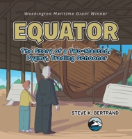 Equator: The Story of a Two-Masted, Pygmy, Trading Schooner B0GMRTZD4S Book Cover