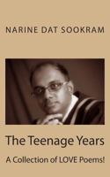 The Teenage Years: A Collection of Love Poems! 1494263238 Book Cover
