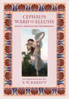 Cephalos Ward of Eleusis: Book II: Cephalos and the Kekropids 1937650766 Book Cover