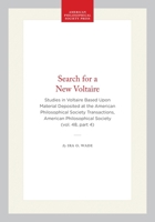 Search for a New Voltaire: Studies in Voltaire Based Upon Material Deposited at the American Philosophical Society Transactions, American ... of the American Philosophical Society) 1422376699 Book Cover