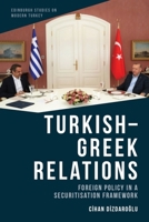 Turkish-Greek Relations: Foreign Policy in a Securitisation Framework 147449210X Book Cover