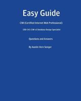 Easy Guide: 1d0-541 CIW V5 Database Design Specialist: Questions and Answers 1539748235 Book Cover