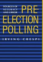 Pre-Election Polling: Sources of Accuracy and Error 0871542080 Book Cover