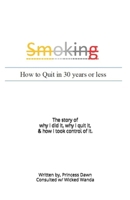Smoking: How to Quit in 30 years or less B0BM3PPQFB Book Cover