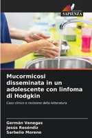 Mucormicosi disseminata in un adolescente con linfoma di Hodgkin (Italian Edition) 6206487156 Book Cover