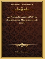 An Authentic Account Of The Shakespearian Manuscripts, Etc. 1104011859 Book Cover