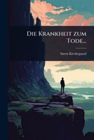 Die Krankheit zum Tode... (German Edition) 1024890724 Book Cover