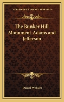 The Bunker Hill Monument Adams and Jefferson 1377312380 Book Cover