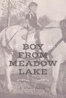 The Boy from Meadow Lake 1460282191 Book Cover
