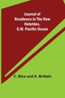 Journal of Residence in the New Hebrides, S.W. Pacific Ocean 9356378762 Book Cover