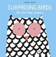 Surprising Birds: Lift-the-Flap Colours 1406379506 Book Cover
