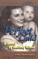 A Perfect Child 0967438802 Book Cover