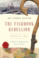 Fishhook Rebellion : Hawai'i 1847 193931934X Book Cover