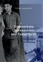 Trümmerbahn, Quarkkeulchen und Tunnelflucht: Die mit einem Augenzwinkern erzählte wahre Geschichte einer geglückten Flucht von Ost- nach Westberlin 375431503X Book Cover