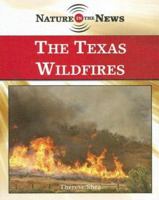 The Texas Wildfires (Nature in the News) 140423540X Book Cover