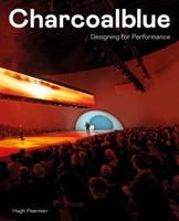 Charcoalblue: Designing for Performance 1848226616 Book Cover