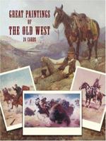 Great Paintings of the Old West: 24 Cards 0486253600 Book Cover