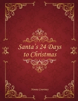 Santa's 24 Days to Christmas 1836154836 Book Cover