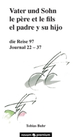 Vater und Sohn - die Reise 97: Journal 22 - 37 3903861553 Book Cover