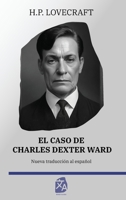 El caso de Charles Dexter Ward (Spanish Edition) 1916939716 Book Cover