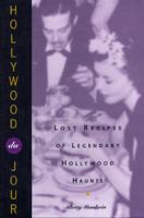 Hollywood Du Jour: Lost Recipes of Legendary Hollywood Haunts 188331822X Book Cover