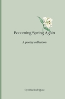 Becoming Spring Again B0FLWVS5JV Book Cover