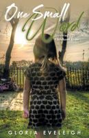 One Small Word : Surviving Childhood Abuse 1643671588 Book Cover