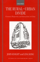 The Rural-Urban Divide: Economic Disparities and Interactions in China 0198293305 Book Cover