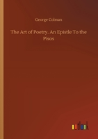 The Art of Poetry. An Epistle To the Pisos 3752304413 Book Cover