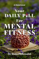 Your Daily Pill for Mental Fitness Devotional 1734305924 Book Cover