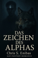 DAS ZEICHEN DES ALPHAS: Gay Fantasy Romance (German Edition) 1698969651 Book Cover