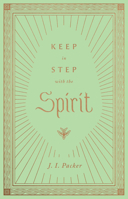 Keep in Step with the Spirit: Finding Fullness in our Walk With God