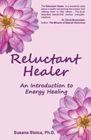 Reluctant Healer: An Introduction to Energy Healing 0965457532 Book Cover