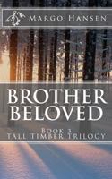 Brother Beloved (TALL TIMBER TRILOGY) (Volume 3) 1973749149 Book Cover