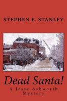 Dead Santa!: A Jesse Ashworth Mystery 1479179779 Book Cover