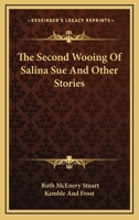 The Second Wooing of Salina Sue, and Other Stories 0548300682 Book Cover
