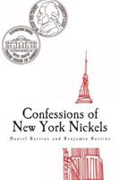 Confessions of New York Nickels 1542532957 Book Cover